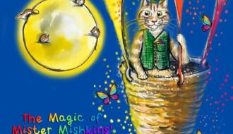 A ginger cat wearing a green waistcoat in a hot air balloon with rainbow silks next to a moon with mice on it, with a dark blue background. The world reads The Magic of Mister Mishkins, written by Samantha Mattocks, illustrated by Gerda Smit. Book two in The Magical Mister Mishkins Series.